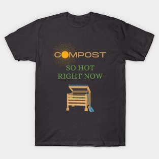 Compost: So Hot Right Now T-Shirt